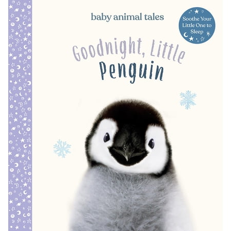 Baby Animal Tales Goodnight Little Penguin: A Board Book (Hardcover)