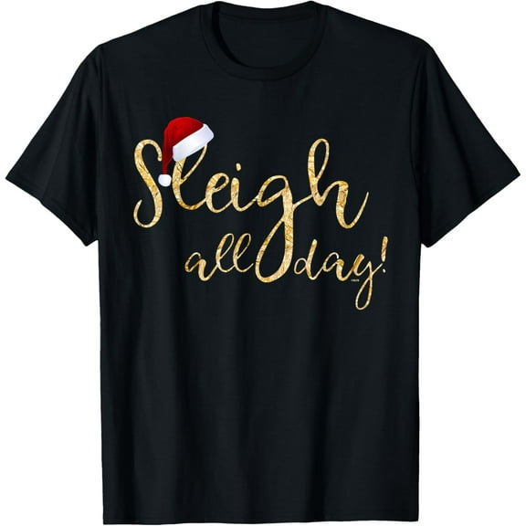 Sleigh all day! Funny Christmas Saying Retro Vintage T-ShirtMen and women, Black T-shirt, size: Extra large