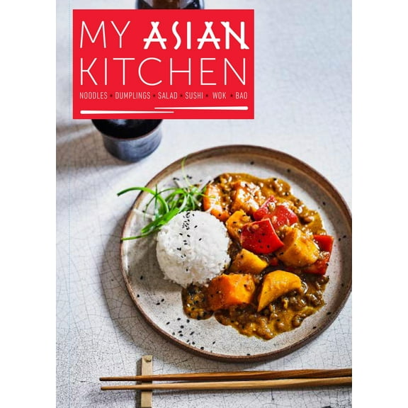 Pre-Owned My Asian Kitchen: Noodles, Dumplings, Salad, Sushi, Wok, Bao (Paperback) 0785843159 9780785843153