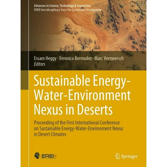 Advances in Science, Technology & Innova Sustainable Energy-Water-Environment Nexus in Deserts: Proceeding of the First International Conference on Sustainable E, (Hardcover)