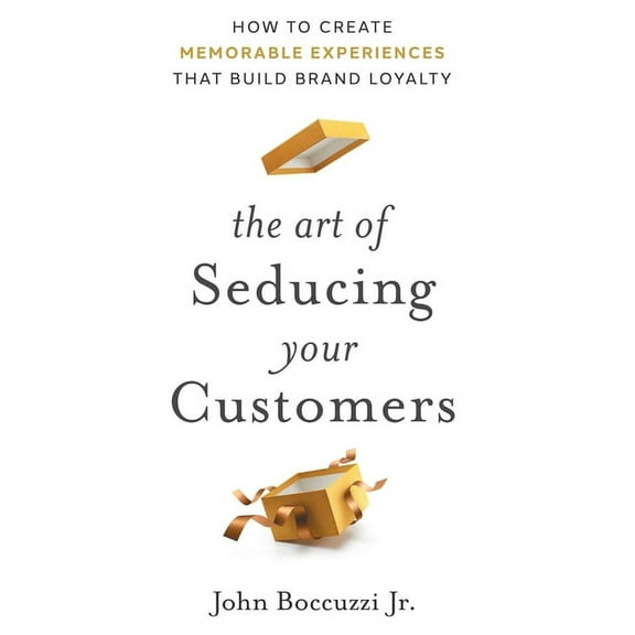 The Art of Seducing Your Customers (Hardcover)