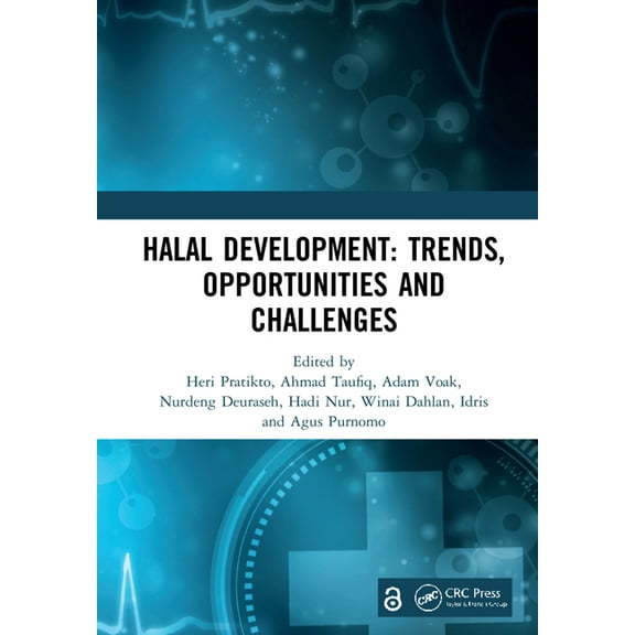 Halal Development: Trends, Opportunities and Challenges: Proceedings of the 1st International Conference on Halal Develo, (Hardcover)