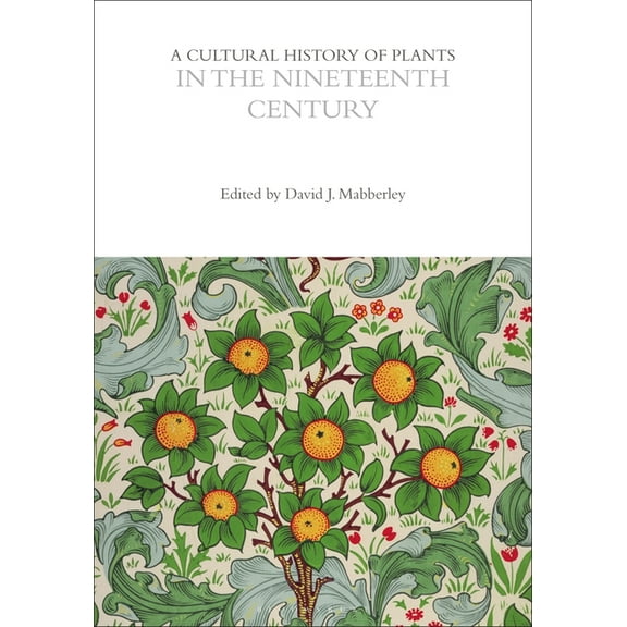 Cultural Histories A Cultural History of Plants in the Nineteenth Century, (Paperback)