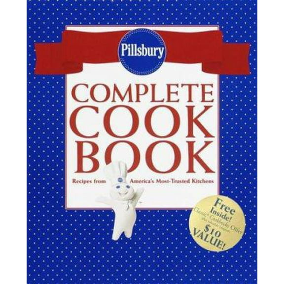 Pre-Owned Pillsbury Complete Cookbook: Recipes from America's Most-Trusted Kitchens (Hardcover) 0609602845 9780609602843