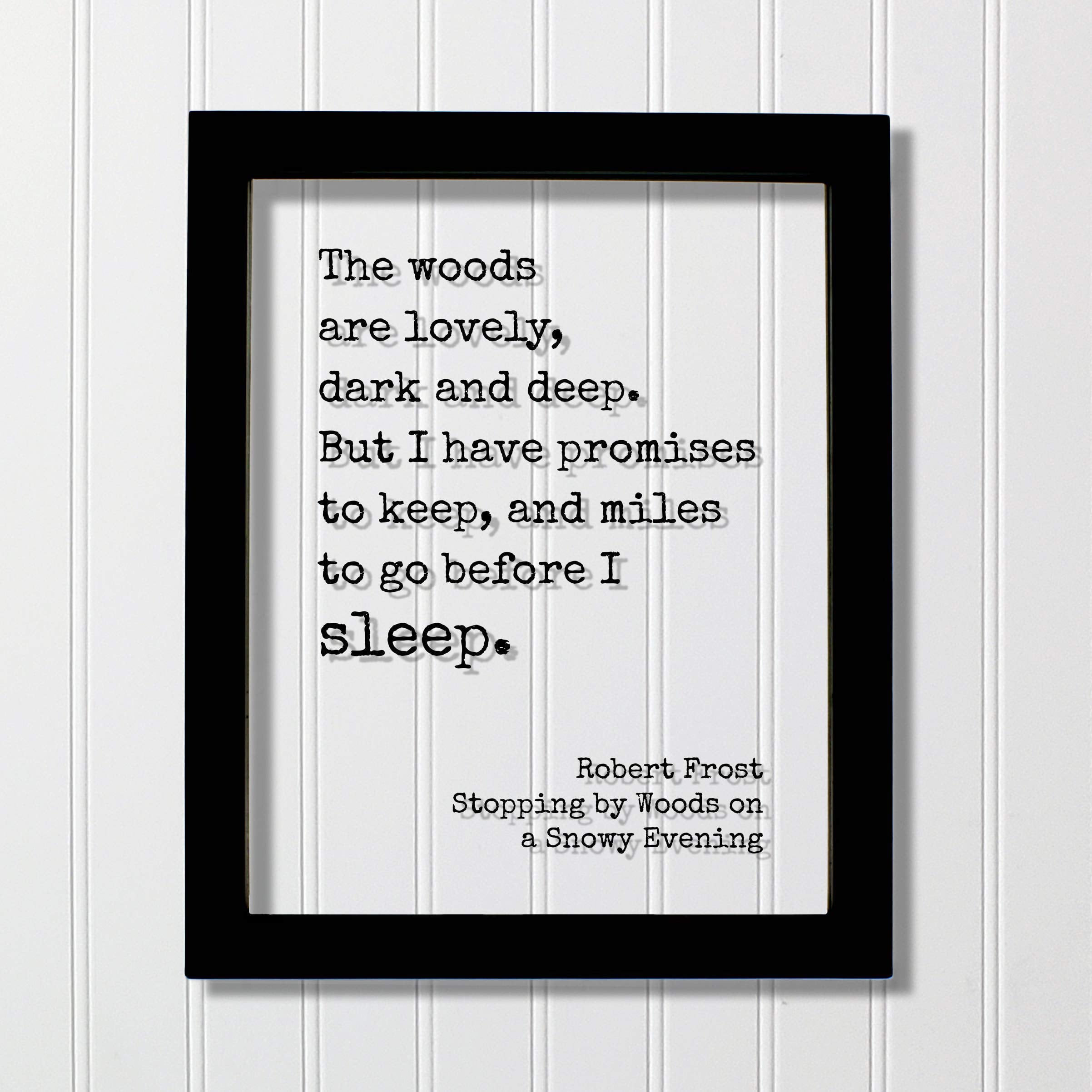 Robert Frost Floating Quote The woods are lovely, dark and deep But I have promises to keep