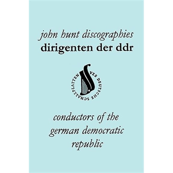 Pre-Owned Dirigenten Der Ddr. Conductors of the German Democratic Republic. 5 Discographies. Otmar Suitner, Herbert Kegel, Heinz Rogner (Rogner), Heinz Bongartz (Paperback)