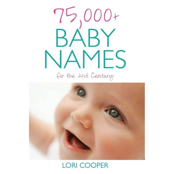 75,000  Baby Names for the 21st Century, (Paperback)