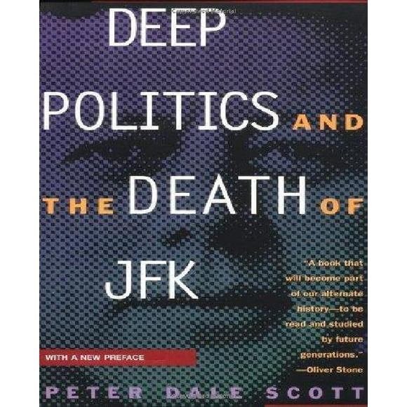 Deep Politics and the Death of JFK