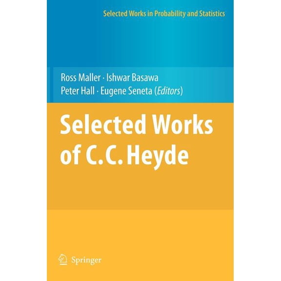 Selected Works in Probability and Statis Selected Works of C.C. Heyde, (Hardcover)