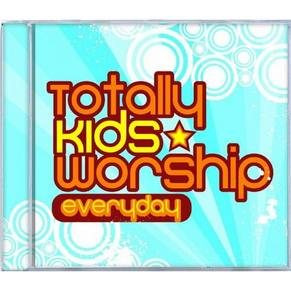 Totally Kids Worship - Everyday