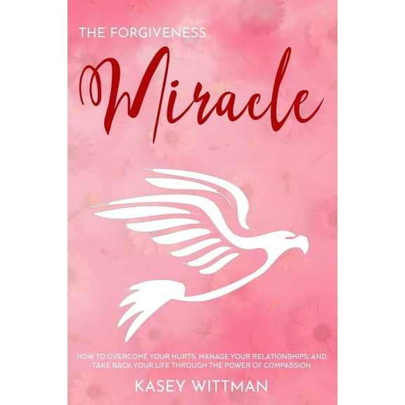 The Forgiveness Miracle (Paperback)