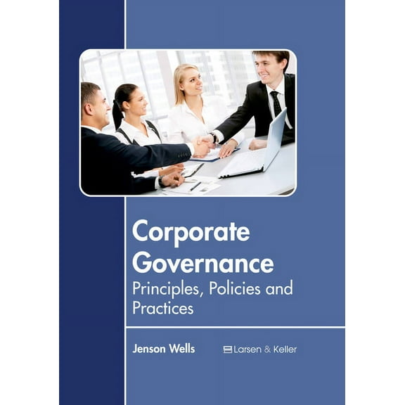 Corporate Governance: Principles, Policies and Practices, (Hardcover)