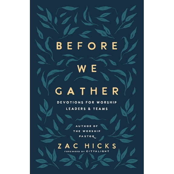 Before We Gather: Devotions for Worship Leaders and Teams, (Paperback)