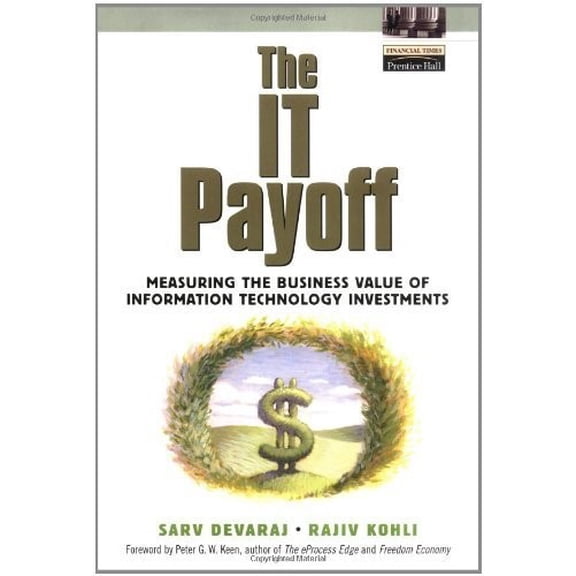 Pre-Owned The It Payoff: Measuring the Business Value of Information Technology Investments (Paperback) 0130650749 9780130650740