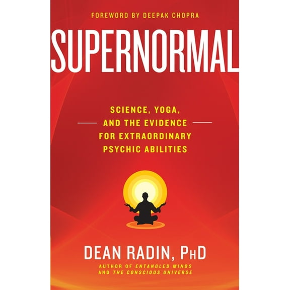 Supernormal: Science, Yoga, and the Evidence for Extraordinary Psychic Abilities, (Paperback)