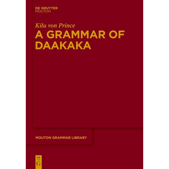 Mouton Grammar Library [Mgl] A Grammar of Daakaka, Book 67, (Hardcover)