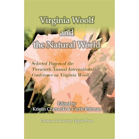 Clemson University Press W/ Lup Virginia Woolf and the Natural World, (Paperback)