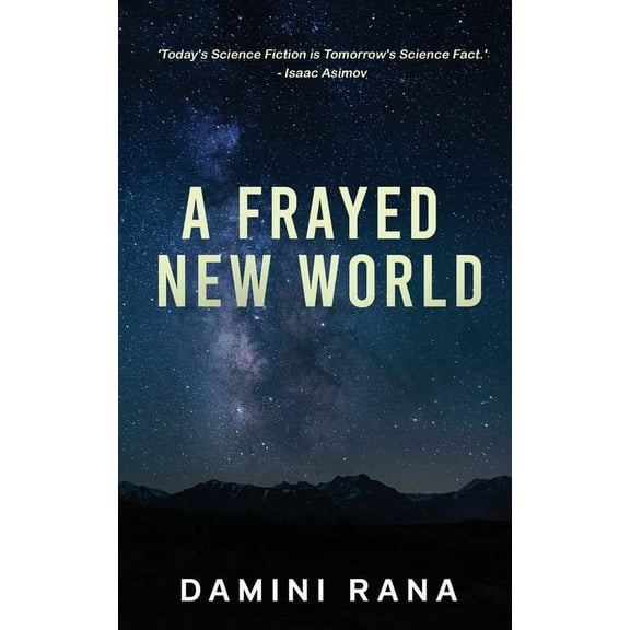 A Frayed New World: From Science Fiction to Society, (Paperback)