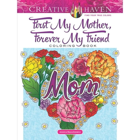 - Creative Haven First My Mother, Forever My Friend Coloring Book