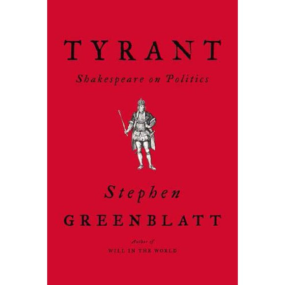 Tyrant: Shakespeare on Politics