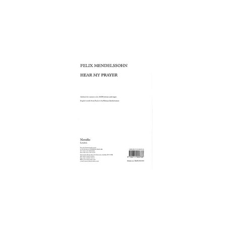 - Novello Hear My Prayer (Soprano Solo, SATB and Organ) SATB, Organ Composed by Felix Mendelssohn