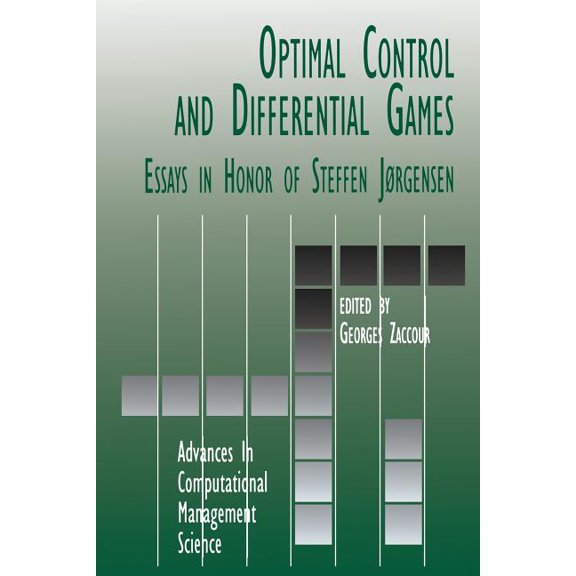 Advances in Computational Management Sci Optimal Control and Differential Games: Essays in Honor of Steffen JÃ¸rgensen, Book 5, (Paperback)