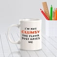 thumbnail image 2 of Designs ByLITA I'm Not Clumsy; The Floor Just Hates Me 11oz Ceramic Coffee Mug | Great Humorous Funny Novelty Gift For Friends Family and Co-workers | Printed Both Sides, 2 of 6