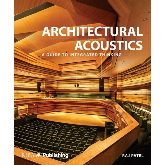 Architectural Acoustics: A Guide to Integrated Thinking (Hardcover)