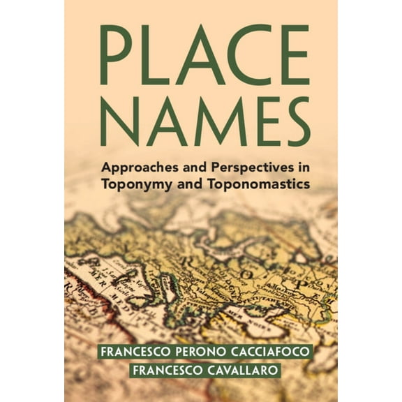 Place Names: Approaches and Perspectives in Toponymy and Toponomastics, (Hardcover)