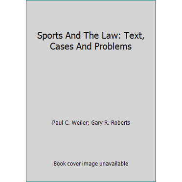 Pre-Owned Sports And The Law: Text, Cases And Problems (Hardcover) 031414630X 9780314146304
