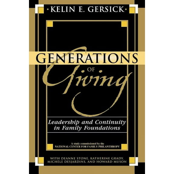 Generations of Giving: Leadership and Continuity in Family Foundations, (Paperback)