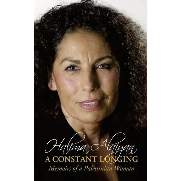 A Constant Longing - Memoirs of a Palestinian Woman (Paperback)