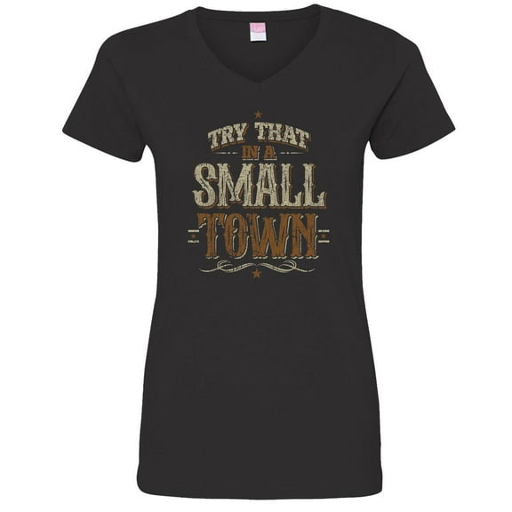 Try That In A Small Town Country Music Womens V-Neck Short Sleeve T-shirt Graphic Tee-Black-4xl