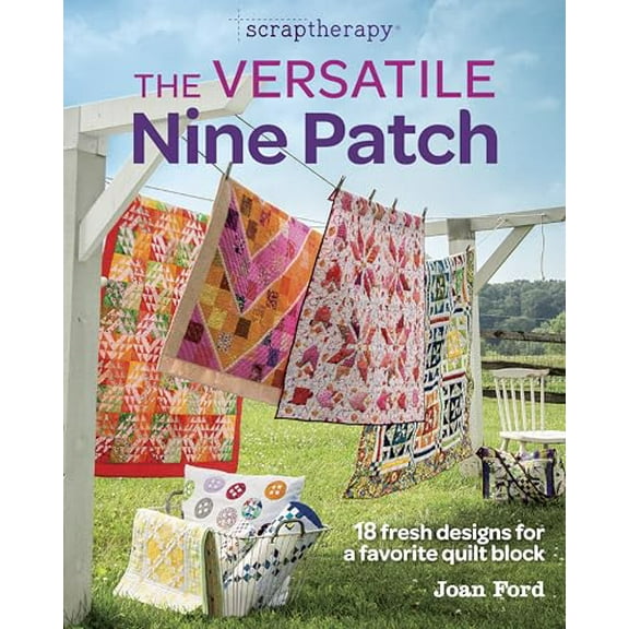 Pre-Owned The Versatile Nine Patch: 18 Fresh Designs for a Favorite Quilt Block (Paperback) 1631866753 9781631866753