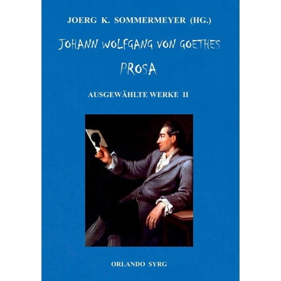 Johann Wolfgang von Goethes Prosa. Ausgewählte Werke II: Wilhelm Meisters Lehrjahre, (Paperback)