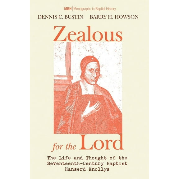 Monographs in Baptist History: Zealous for the Lord (Hardcover)