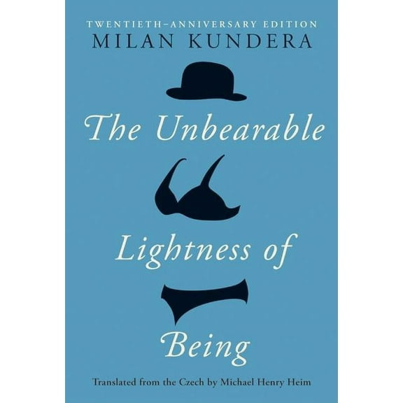 The Unbearable Lightness of Being: Twentieth Anniversary Edition, (Hardcover)