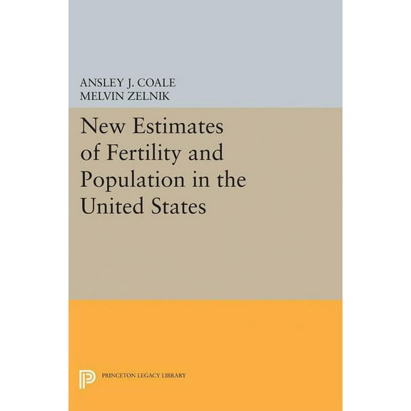 New Estimates of Fertility and Population in the United States, (Paperback)