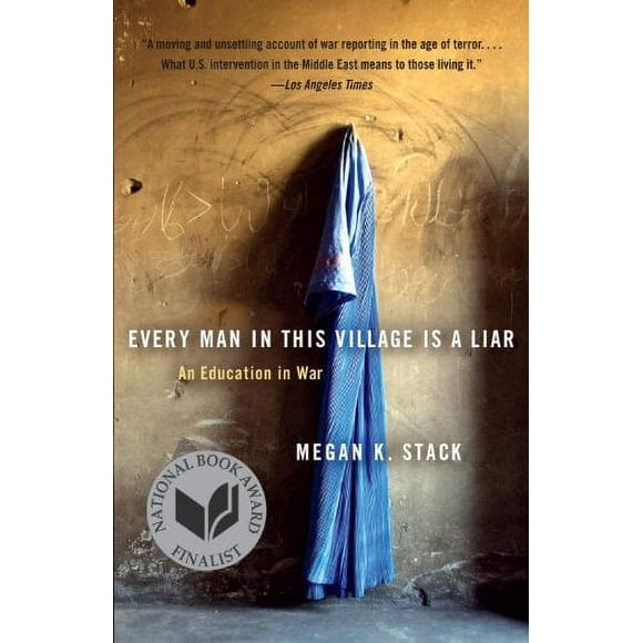 Pre-Owned Every Man in This Village Is a Liar : An Education in War 9780767930345