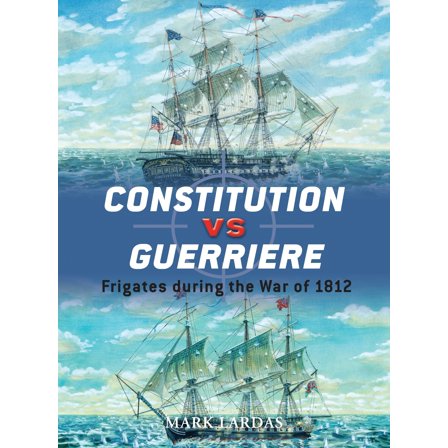 Duel: Constitution vs Guerriere : Frigates during the War of 1812 (Series #19) (Paperback)