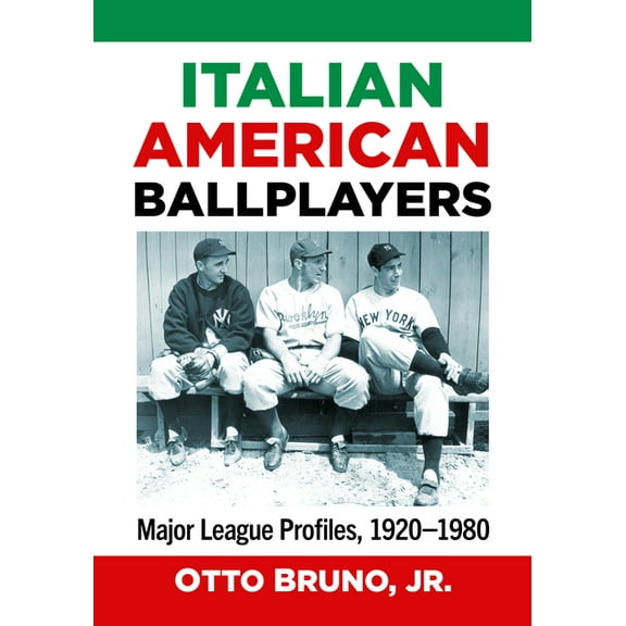 Italian American Ballplayers: Major League Profiles, 1920-1980, (Paperback)