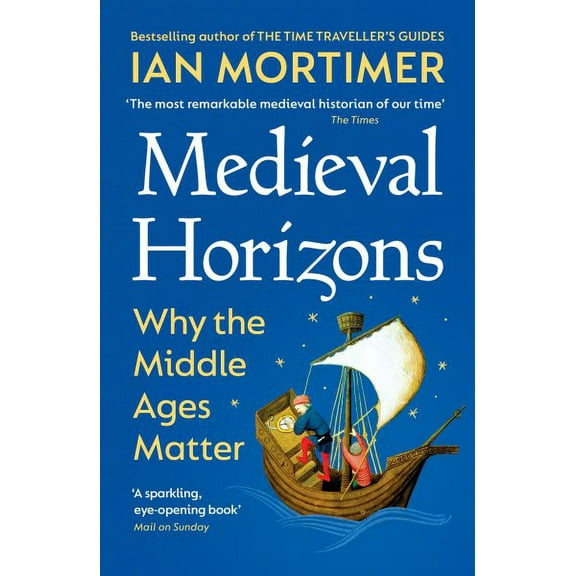 Medieval Horizons Ian Mortimer (Paperback)