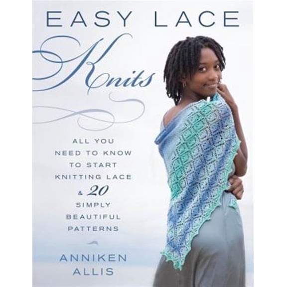 Pre-Owned Easy Lace Knits: All You Need to Know to Start Knitting Lace & 20 Simply Beautiful Patterns Paperback