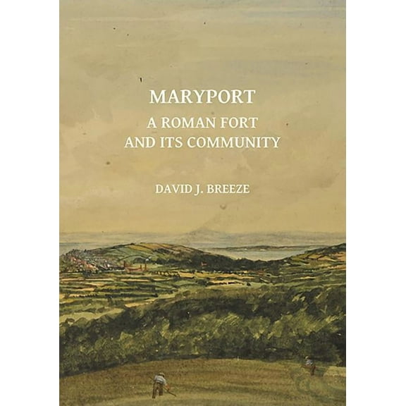 Maryport: A Roman Fort and Its Community (Paperback)