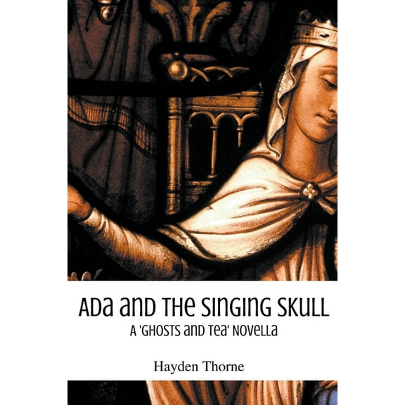 Ghosts and Tea Ada and the Singing Skull, (Paperback)
