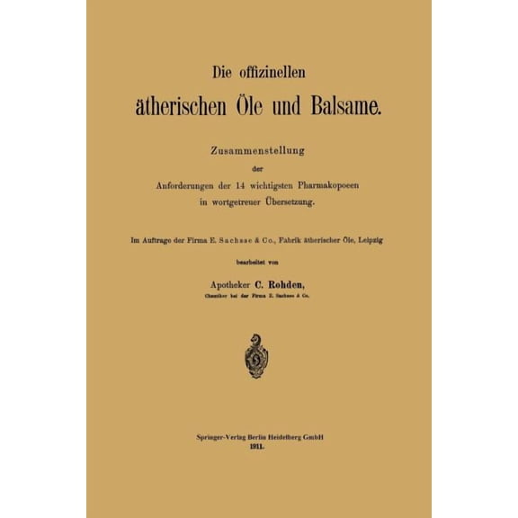 Die Offizinellen Ãtherischen Ãle Und Balsame: Zusammenstellung Der Anforderungen Der 14 Wichtigsten Pharmakopoeen in Wor, (Paperback)