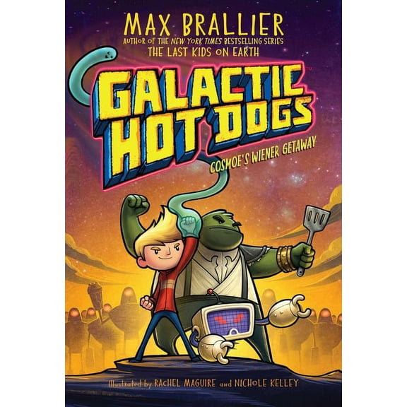 Galactic Hot Dogs Galactic Hot Dogs 1: Cosmoe's Wiener Getaway, Book 1, (Paperback)