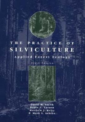 Pre-Owned The Practice of Silviculture: Applied Forest Ecology (Paperback) 047110941X 9780471109419