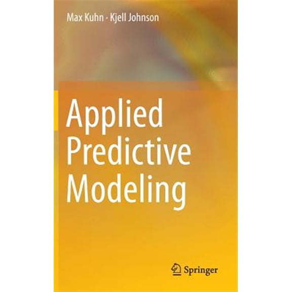 Pre-Owned Applied Predictive Modeling (Hardcover) 1461468485 9781461468486