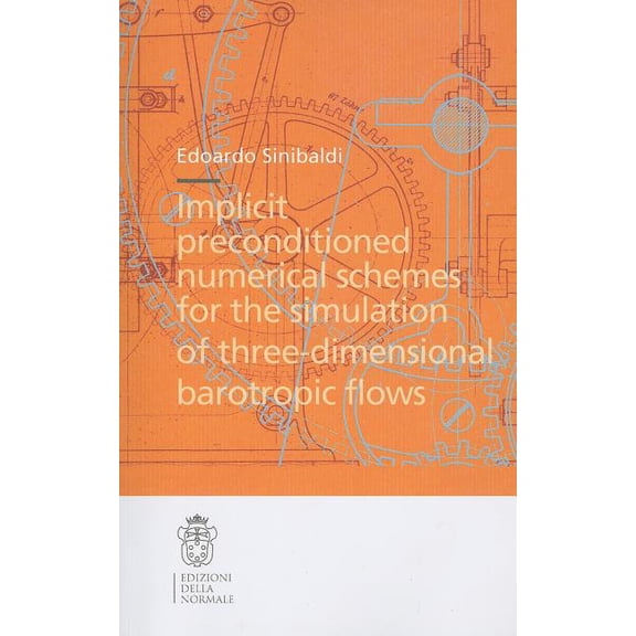 Implicit Preconditioned Numerical Schemes for the Simulation of Three-Dimensional Barotropic Flows, (Paperback)